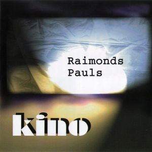 Raimonds Pauls - Kino (2004)