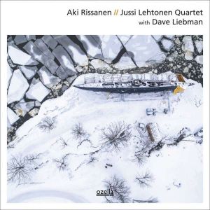 Aki Rissanen // Jussi Lehtonen Quartet / Dave Liebman - Aki Rissanen // Jussi Lehtonen Quartet With Dave Liebman (2015)