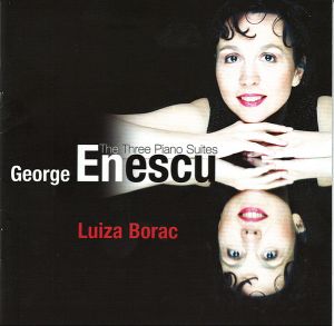 George Enescu / Luiza Borac - The Three Piano Suites (2003)