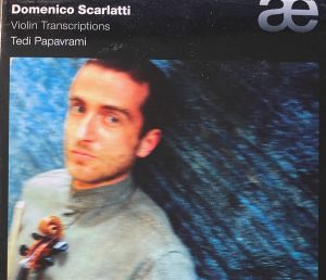 Domenico Scarlatti / Tedi Papavrami - Violin Transcriptions (2006)
