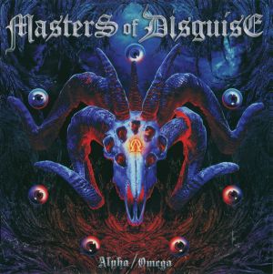 Masters Of Disguise - Alpha/Omega (2017)