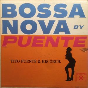 Tito Puente & His Orch. - Bossa Nova By Puente (1962)