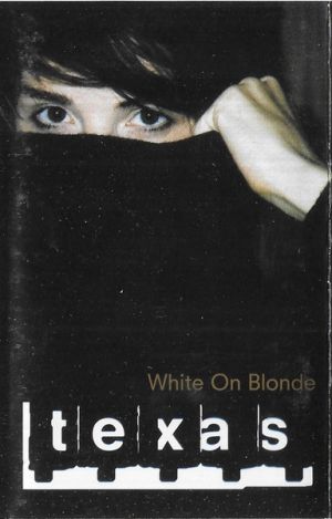 Texas - White On Blonde (1997)