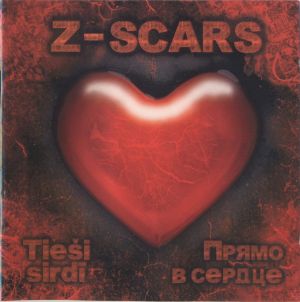 Z-Scars - Tieši Sirdī / Прямо В Сердце (2008)