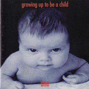 Growing Up To Be A Child - One (1997)