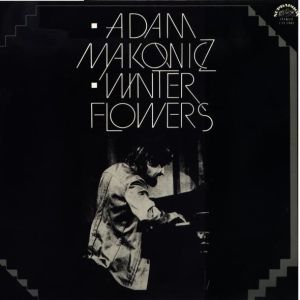 Adam Makowicz - Winter Flowers (1978)