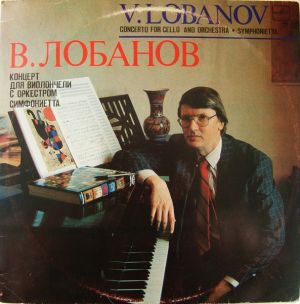 V. Lobanov - Concerto For Cello And Orchestra / Symphonietta (1991)
