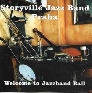 Storyville Jazz Band Praha - Welcome To Jazzband Ball