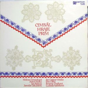 Helena Červenková / Antos Frolka / Jan Rokyta / Jaroslav Jakubíček / Ján Gašpar Hrisko / Petr Oliva / Božena Dušková / Ludmila Vašinková - Cimbál Hraje Prim (1978)