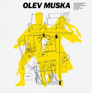 Olev Muska - Laulik-Elektroonik - Explorations in Estonian Electronic Folk Music - The First Years, 1979-1983 (2018)