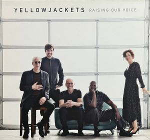 Yellowjackets - Raising Our Voice (2018)