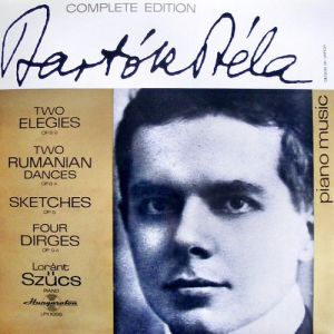 Bartók Béla / Loránt Szűcs - Two Elegies / Two Rumanian Dances / Sketches / Four Dirges