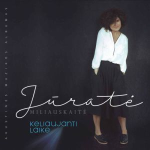 Jūratė Miliauskaitė - Keliaujanti Laike (Akustinės Muzikos Albumas) (2018)