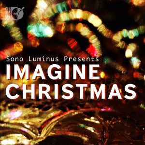 Various - Sono Luminus Presents: Imagine Christmas (2017)