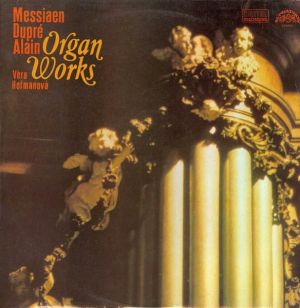 Messiaen / Dupré / Alain / Věra Heřmanová - Organ Works (1987)
