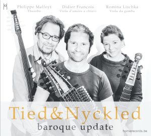 Philippe Malfeyt / Didier François / Romina Lischka - Tied & Nyckled: Baroque Update (2015)