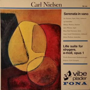 Carl Nielsen / Hilmar Nielsen / Jørn Nilsson / Hans Emil Sørensen / Asger Lund Christiansen / Johan Poulsen / Tivolis Koncertsals Symfoniorkester / Carl Garaguly - Serenata In Vano / Lille Suite For Strygere, A-moll, Opus 1