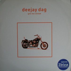 Deejay Dag - Give Me A Break (2001)