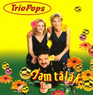 Triopops - Ejam Tālāk (2001)