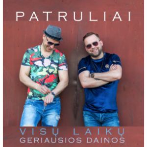 Patruliai - Visų Laikų Geriausios Dainos (2018)