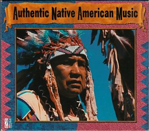 Various - Authentic Native American Music (2004)