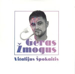 Vitalijus Špokaitis - Geras Žmogus (2019)