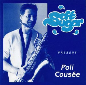 Soft Sugar - Soft Sugar Present Poli Cousee (1998)