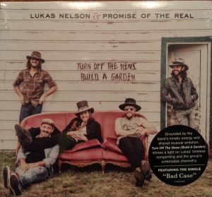 Lukas Nelson / Promise Of The Real - Turn Off The News (Build A Garden) (2019)