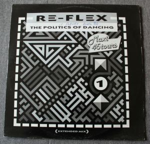 Re-Flex (2) - The Politics Of Dancing (Extended Mix) (1984)