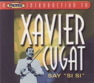 Xavier Cugat - Say "Si Si" (2004)