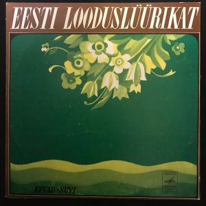 Tõnu Aav / Mati Klooren / Ines Parker / Meeli Sööt - Eesti Looduslüürikat. Kevad - Suvi (1969)