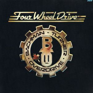 Bachman-Turner Overdrive - Four Wheel Drive (1975)