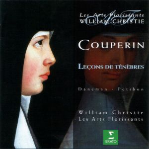 Les Arts Florissants / William Christie / Couperin - Leçons De Ténèbres (1997)