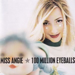 Miss Angie - 100 Million Eyeballs (1997)