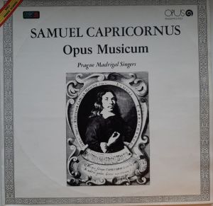 Prague Madrigal Singers / Samuel Capricornus - Opus Musicum - A Selection (1987)