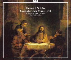 Heinrich Schütz / Manfred Cordes / Weser-Renaissance Bremen - Geistliche Chor-Music 1648 (1998)