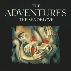 The Adventures - The Sea Of Love (1988)