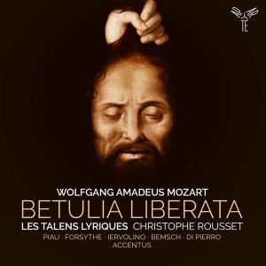 Wolfgang Amadeus Mozart / Les Talens Lyriques / Christophe Rousset - Betulia Liberata (2020)
