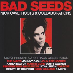Various - Bad Seeds (Nick Cave: Roots & Collaborations) (Mojo Presents A 15 Track Celebration) (2009)