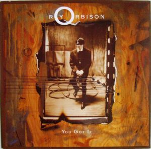 Roy Orbison - You Got It (1989)