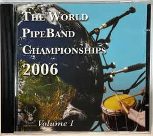 Various - The World Pipe Band Championships 2006 (Volume 1) (2006)