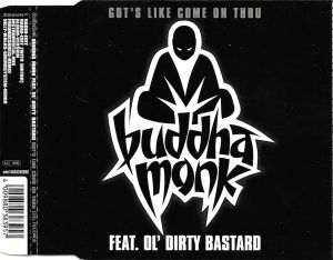 Buddha Monk / Ol' Dirty Bastard - Got's Like Come On Thru (1998)