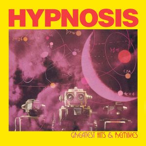 Hypnosis - Greatest Hits & Remixes (2021)