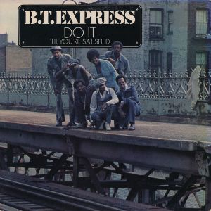 B.T. Express - Do It ('Til You're Satisfied) (1974)