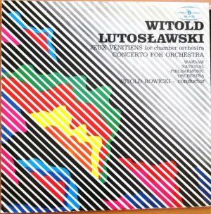 Witold Rowicki / Witold Lutosławski / Warsaw National Philharmonic Orchestra - Jeux Vénetiens / Concerto For Orchestra