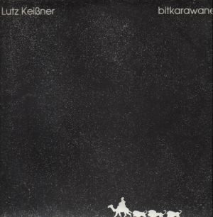 Lutz Keißner - Bitkarawane (1987)