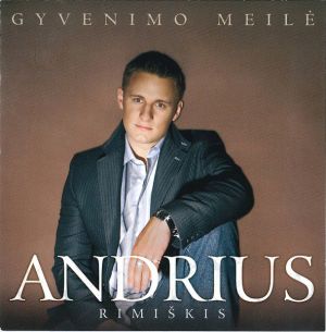 Andrius Rimiškis - Gyvenimo Meilė (2006)