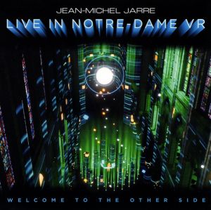 Jean-Michel Jarre - Welcome To The Other Side - Live In Notre-Dame VR (2021)