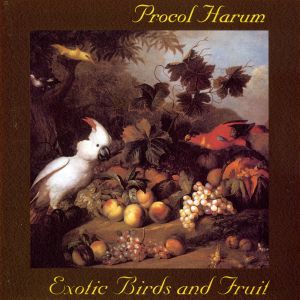 Procol Harum - Exotic Birds And Fruit (1995)