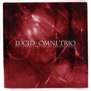 Omni Trio - Lucid (The Amalgamation Of Soundz Remix) (2001)